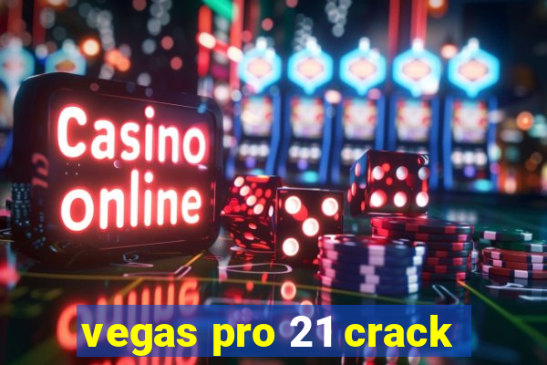 vegas pro 21 crack